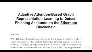 Adaptive Attention Based Graph Representation Learning to Detect Phishing Accounts on the Ethereum B [upl. by Narcissus22]