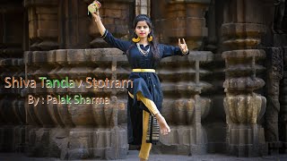 shiv tandav stotram  Dance cover by palak Sharma Tandav [upl. by Mauve]