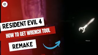 Resident Evil 4 Remake How To Get Wrench [upl. by Matthieu114]