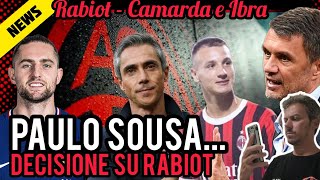 🇸🇦POSSIBILE SVOLTA🤔PAULO SOUSA‼️RABIOT IL MILAN HA DECISO📣MALDINI❌️CAMARDA VS IBRA Milan Hello [upl. by Ahsiliw]