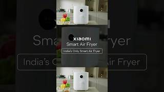 Xiaomi Smart Air Fryer  Smartest chef in town [upl. by Nyloc]