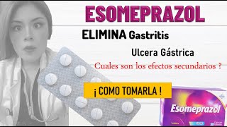 ESOMEPRAZOL sirve para la GASTRITIS  que EFECTOS SECUNDARIOS TIENE [upl. by Nattie]