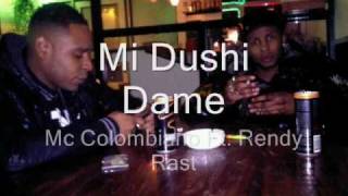 MC COLOMBIANO FT RENDY RAST Mi dushi dame CLIP COMING SOON [upl. by Wrennie]