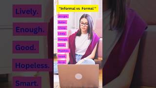 Informal vs formal English  englishspeakingpractice learnenglish shorts english video [upl. by Jasun804]