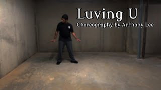 quotLuving Uquot Choreography by Anthony Lee [upl. by Avalsorim]