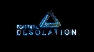 BEAUTIFUL DESOLATION  Launch Trailer [upl. by Celeski]