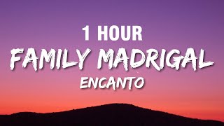 1 HOUR The Family Madrigal  From quotEncantoquotLyrics [upl. by Noislla]