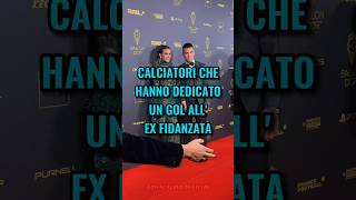 Calciatori che hanno dedicato un gol allex fidanzata😳🔥 calcio shorts [upl. by Nayllij]