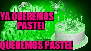 Ya Queremos Pastel Queremos Pastel [upl. by Akimihs795]