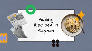 Adding Recipes in Sapaad  IM006  Sapaad Academy [upl. by Rem]