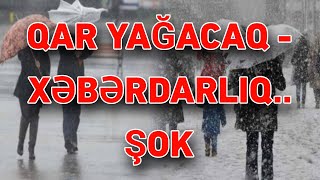 QAR YAĞACAQ  XƏBƏRDARLIQ ŞOK [upl. by Kunz]