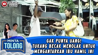 GAK PUNYA UANG TUKANG BECAK MENOLAK UNTUK MENGANTARKAN IBU HAMIL INI  MINTA TOLONG [upl. by Pears884]