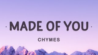 Chymes  Made Of You Lyrics [upl. by Odlareg]