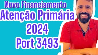 NOVO FINANCIAMENTO DA ATENÇÃO PRIMÁRIA 2024 Portaria 349324 [upl. by Ardekal]