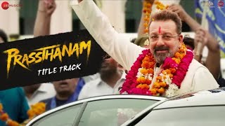 Full Audio Prassthanam Title Song  Prassthanam  Sanjay Dutt [upl. by Annohsak]