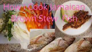 How I Cook Jamaican Brown Stew Fish [upl. by Gan]