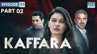 Turkish Drama In Hindi  Part 2  Redemption Episode 33  Kaffara  UB1O [upl. by Comethuauc]