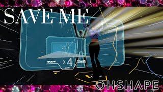 OhShape Save Me  Kiba Hard Small Room [upl. by Hirst326]