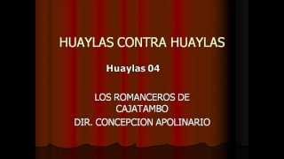 LOS ROMANCEROS DE CAJATAMBO  HUAYLAS 04 [upl. by Rehpotsirhk40]