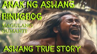 ASWANG TRUE STORY  ANAK NG ASWANG BINUGBOG MAGULANG GUMANTI [upl. by Carisa]