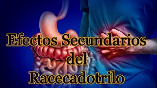 Efectos Secundarios del Racecadotrilo [upl. by Imoin]