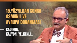 15Yüzyıldan Sonra Osmanlı Ve Avrupa Donanması Kadırga Kalyon Yelkenli [upl. by Hearsh]