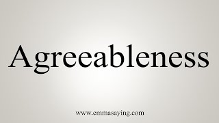 How To Say Agreeableness [upl. by Peursem]