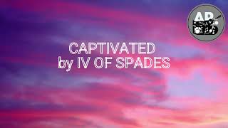 Captivated IV OF SPADES  Lyrics [upl. by Martella]