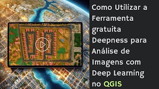 Como Utilizar o Plugin Deepness Gratuito para Análise de Imagens com Deep Learning no QGISquot [upl. by Padriac823]