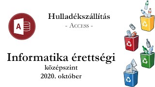 Hulladékszállítás  2020 október középszintű informatika érettségi adatbáziskezelés [upl. by Dahlstrom354]