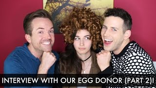 Interview with our Egg Donor Part 2  Gay Dads amp Twins IVF Surrogacy Journey  McHusbands [upl. by Cullin]