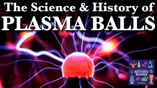 Plasma Balls the Science and History Behind a Beloved Novelty [upl. by Durwood]