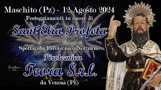 MASCHITO Pz  SantELIA PROFETA 2024  PIROTECNICA TEORA Srl Night Show [upl. by Lisa]