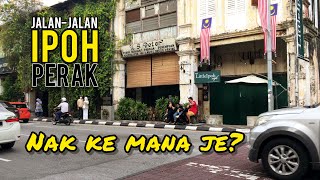 JALANJALAN EXPLORE BANDARAYA IPOH PERAK  Nak Ke Mane je ipoh heritage [upl. by Velma]