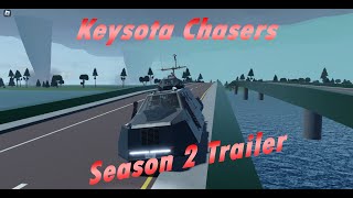 Keysota Chasers S2 Trailer [upl. by Hyacinthe813]