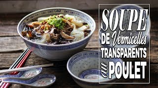 Soupe de vermicelles transparents au poulet  Le Riz Jaune [upl. by Liam]