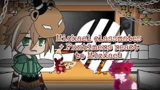 Michael classmates Funtimers react to Michael  Angst  read the description  FNaF [upl. by Cesaro]