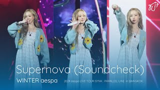 Fancam 240928 aespa WINTER Focus  Supernova Soundcheck  SYNKPARALLEL LINE in BANGKOK [upl. by Koffman]