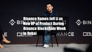 Binance Names Jeff Li as New VP of Product During Binance [upl. by Zeba]