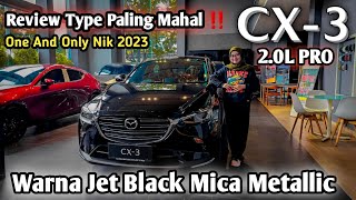 Review Type Paling Mahal‼️ Mazda Cx3 20L PRO  Warna Jet Black Mica  Promo Terbatas [upl. by Ary]