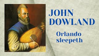 Orlando sleepeth John Dowland [upl. by Sumner]