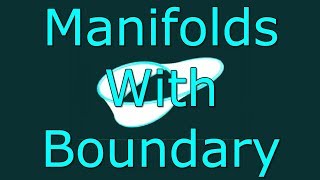 Manifolds 15  Manifolds with Boundary Animation Included [upl. by Bettzel]