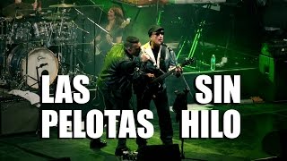 Las Pelotas  Sin hilo video oficial HD [upl. by Berton591]