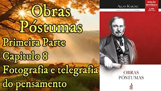 Fotografia e telegrafia do pensamento  Capítulo 8  Obras Póstumas  Audiobook [upl. by Besnard883]