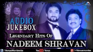 Nadeem Shravan  Audio Jukebox  Ishtar Music [upl. by Fonz]