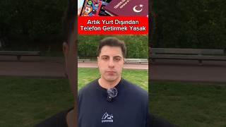 Yurt dışından telefon getirmek artık yasak telefon gümrük vergi iphone samsung apple gundem [upl. by Zobe593]