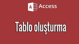 Access 01 Tablo Oluşturma [upl. by Anahoj449]