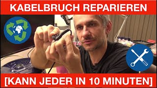 KABELBRUCH REPARIEREN  KANN JEDER IN 10 MINUTEN [upl. by Hayn]