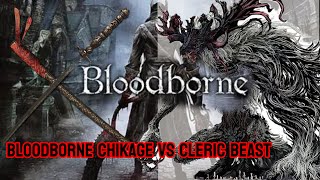 Bloodborne Chikage vs Cleric Beast [upl. by Leoj]