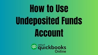 How to Use the QuickBooks Online Undeposited Funds Account [upl. by Libyc427]